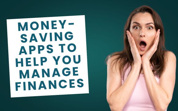 Money-Saving Apps to Help You Manage Finances